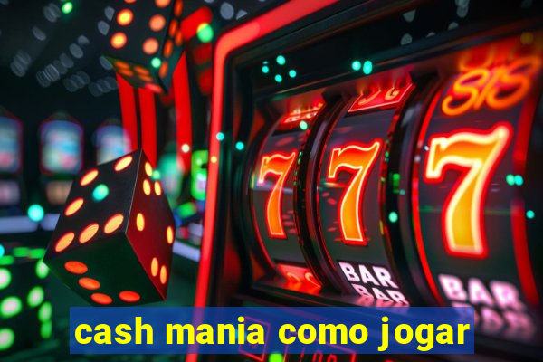 cash mania como jogar